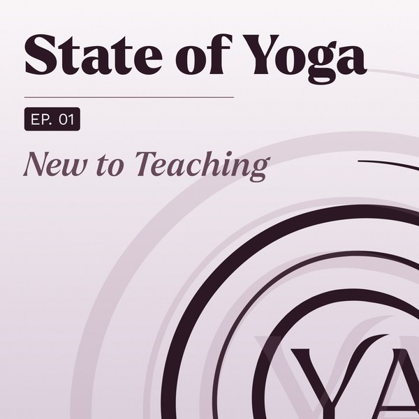 State of Yoga, New to Teaching